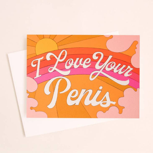 I Love Your Pen*s Card