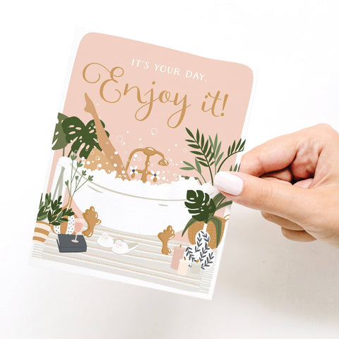 It's Your Day, Enjoy It! | Greeting Card