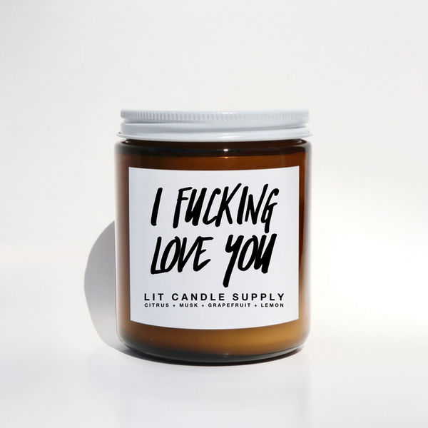 I F*CKING LOVE YOU CANDLE