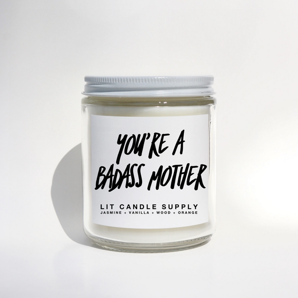 YOU'RE A BADA*S MOTHER CANDLE
