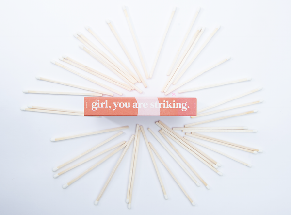 Matches | Girl You Are Striking